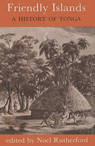 Imagen de archivo de Friendly Islands: A History of Tonga a la venta por Rons Bookshop (Canberra, Australia)