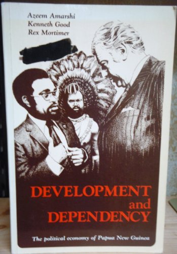 Development and dependency: The political economy of Papua New Guinea (9780195505832) by Amarshi, Azeem