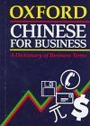 Stock image for Oxford Chinese for Business: A Dictionary of Business Terms for sale by Ergodebooks