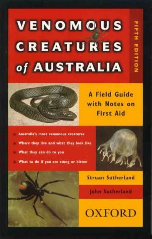 Venomous Creatures of Australia (9780195508468) by Sutherland, Struan K.; Sutherland, John
