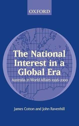 9780195515251: The National Interest in a Global Era: Australia in World Affairs 1996-2000