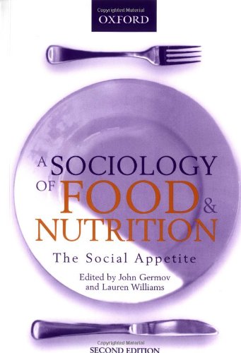 A SOCIOLOGY OF FOOD & NUTRITION. THE SOCIAL APPETITE
