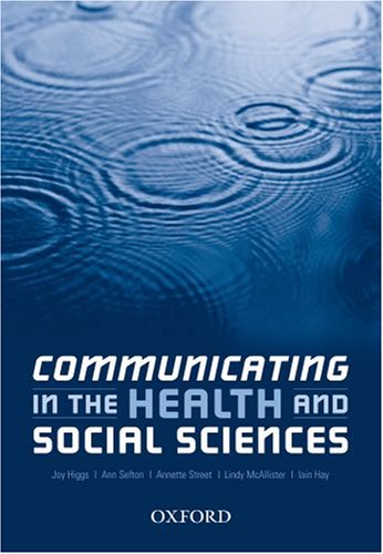 Communicating in the Health and Social Sciences (9780195516982) by Higgs, Joy; Sefton, Ann; Street, Annette; McAllister, Lindy; Hay, Iain