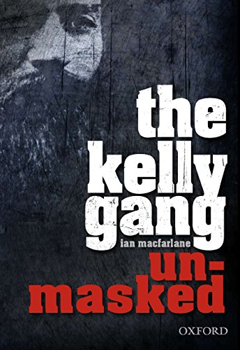 Stock image for The Kelly Gang Unmasked for sale by Books From California