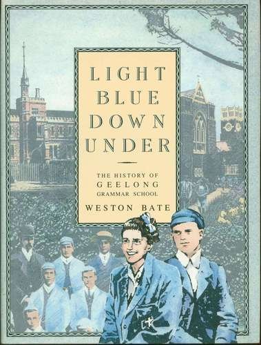 Imagen de archivo de Light Blue Down Under: The History of Geelong Grammar School a la venta por Good Reading Secondhand Books