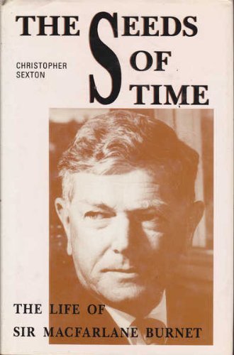 Stock image for The Seeds Of Time: The Life Of Sir Macfarlane Burnet for sale by Syber's Books
