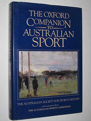 Stock image for The Oxford Companion to Australian Sport for sale by Better World Books