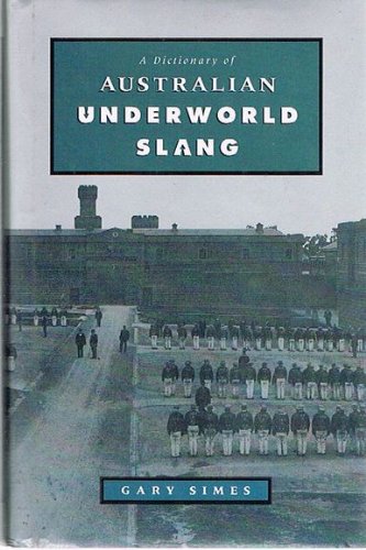 Imagen de archivo de A Dictionary of Australian Underworld Slang a la venta por Books for Amnesty Bristol