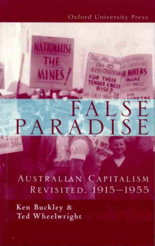 Stock image for False Paradise: Australian Capitalism Revisited, 1915 - 1955. for sale by BOOKHOME SYDNEY