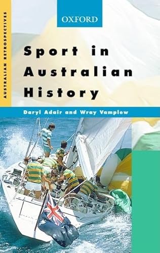Beispielbild fr Sport in Australian History (Australian Retrospectives) zum Verkauf von Ergodebooks