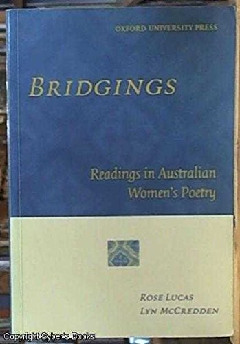 Imagen de archivo de BRIDGINGS: READINGS IN AUSTRALIAN WOMEN'S POETRY. a la venta por Cambridge Rare Books