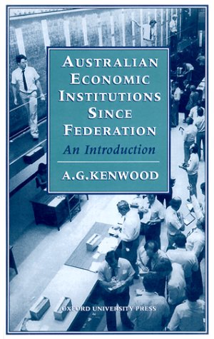 Stock image for Australian Economic Institutions Since Federation: An Introduction for sale by ThriftBooks-Dallas