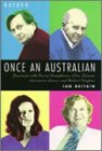 Stock image for Once an Australian: Journeys with Barrie Humphries, Clive James, Germaine Greer and Robert Hughes for sale by WorldofBooks