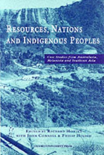 Resources, Nations and Indigenous Peoples : Case Studies from Australasia, Melanesia and Southeas...