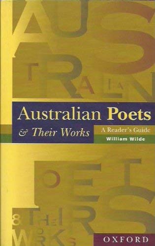 Stock image for Australian Poets and Their Works: A Reader's Guide (Oxford Paperback Reference) for sale by Hill End Books