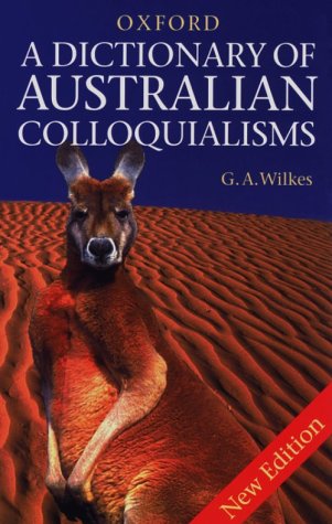 Imagen de archivo de A Dictionary of Australian Colloquialisms (Oxford paperbacks) a la venta por WorldofBooks