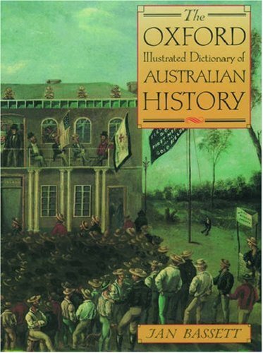 9780195540833: The Oxford Illustrated Dictionary of Australian History