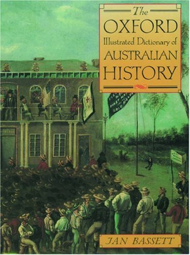 Stock image for The Oxford Illustrated Dictionary of Australian History for sale by Sarah Zaluckyj