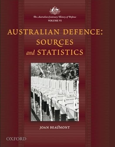 Beispielbild fr The Australian Centenary History of Defence: Volume 6: Australian Defence: Sources and Statistics zum Verkauf von Midtown Scholar Bookstore