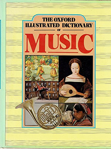 Imagen de archivo de The Oxford Illustrated Dictionary of Music a la venta por Book Haven