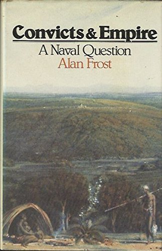 Convicts and Empire: A Naval Question, 1776-1811