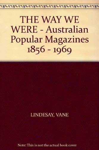 9780195544091: The Way We Were, Australian Popular Magazines, 1856-1969