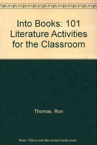 Stock image for Into Books: 101 Literature Activities for the Classroom for sale by WorldofBooks