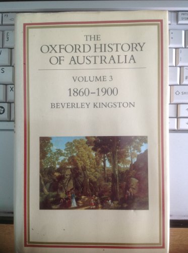 Beispielbild fr The Oxford History of Australia: 1860-1900, Glad, Confident Morning v. 3 zum Verkauf von solisjbooks