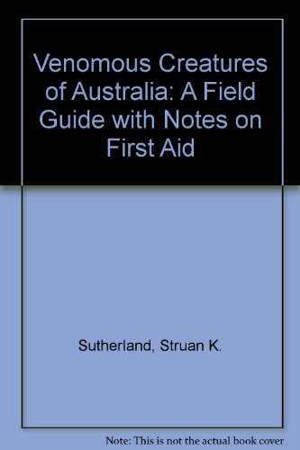 Stock image for Venomous Creatures of Australia: A Field Guide with Notes on First Aid for sale by WorldofBooks