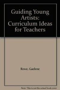 Stock image for Guiding Young Artists : Curriculum Ideas for Teachers for sale by Better World Books