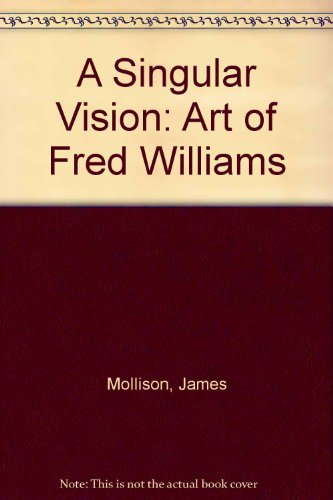 9780195549119: A Singular Vision: Art of Fred Williams