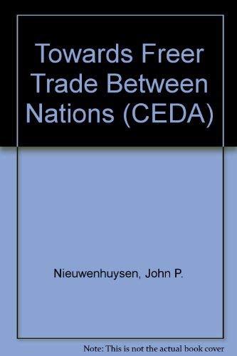 Stock image for Towards Freer Trade Between Nations. CEDA Study P.32 for sale by Zubal-Books, Since 1961