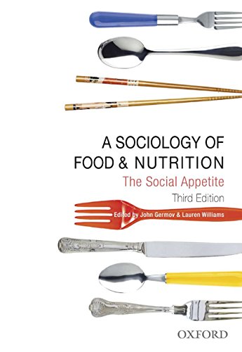 A Sociology of Food and Nutrition: The Social Appetite