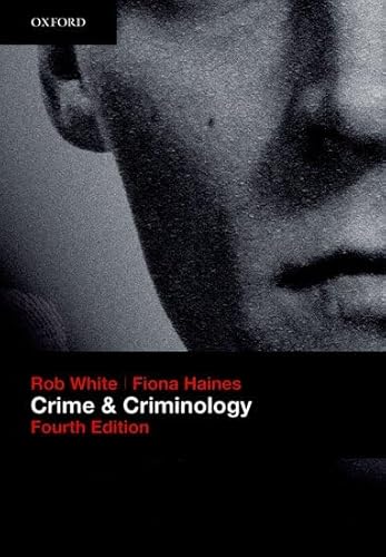 Imagen de archivo de Crime and Criminology White, Rob; Haines, Fiona a la venta por Iridium_Books