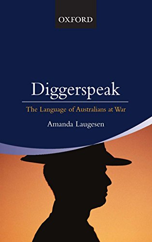 Beispielbild fr Diggerspeak: The Language of Australians at War zum Verkauf von Housing Works Online Bookstore