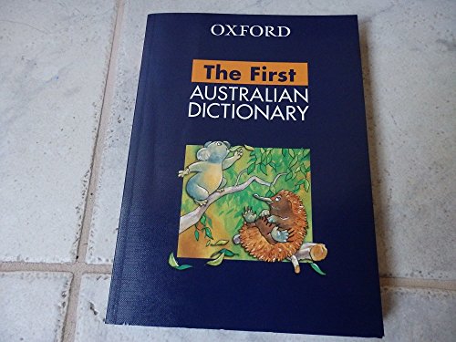 Stock image for Australian First Oxford Dictionary: The Future of Australian English. for sale by BOOKHOME SYDNEY