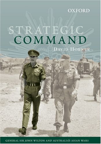 9780195552829: Strategic Command: General Sir John Wilton and Australia's Asian Wars