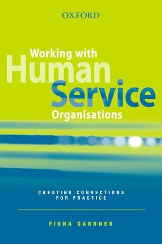 Working with Human Service Organisations (9780195553031) by Gardner, Fiona