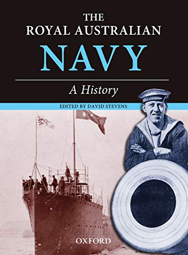 The Royal Australian Navy: A History (9780195555424) by David Stevens