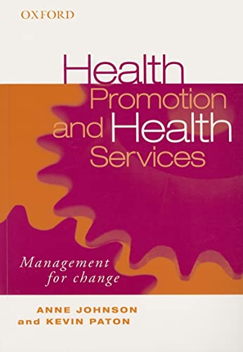 Health Promotion and Health Services: Management for Change (9780195556148) by Johnson, Anne; Paton, Kevin