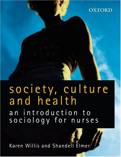 Society, Culture and Health - An Introduction to Sociology for Nurses