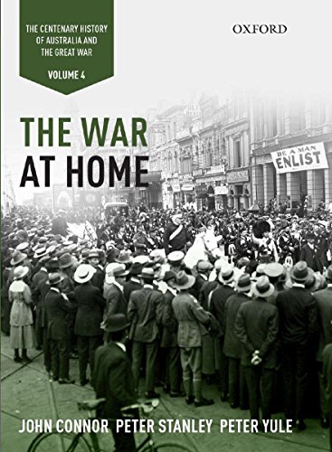Stock image for The War at Home: Volume IV: The Centenary History of Australia and the Great War for sale by Bayside Books