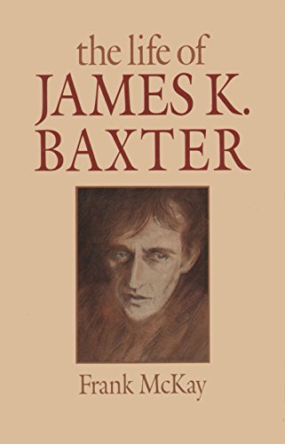 9780195581348: The Life of James K. Baxter