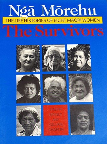 Nga Morehu: The Survivors (9780195581355) by Binney, Judith; Chaplin, Gillian