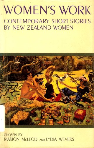 Stock image for Women's Work: Contemporary Short Stories by New Zealand Women (New Zealand Classics) for sale by Blindpig Books