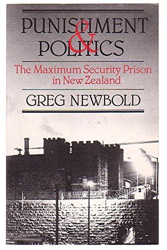 Stock image for Punishment And Politics: the Maximum Security Prison in New Zealand for sale by Book Haven