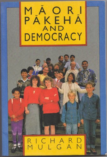 Imagen de archivo de Maori, Pakeha and Democracy a la venta por Books@Ruawai