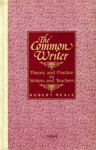 Beispielbild fr The Common Writer: Theory and Practice for Writers and Teachers zum Verkauf von HPB-Red