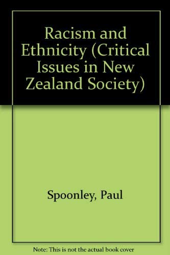 Racism and ethnicity (Critical issues in New Zealand society) (9780195582697) by Paul Spoonley