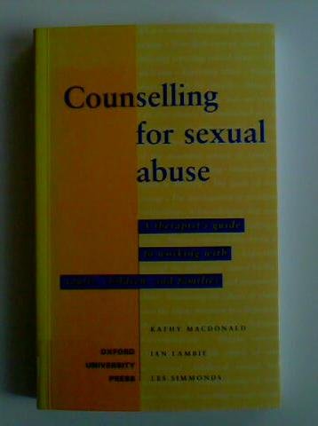Beispielbild fr Counselling for Sexual Abuse : A Therapist's Guide to Working with Adults, Children, and Families zum Verkauf von Better World Books